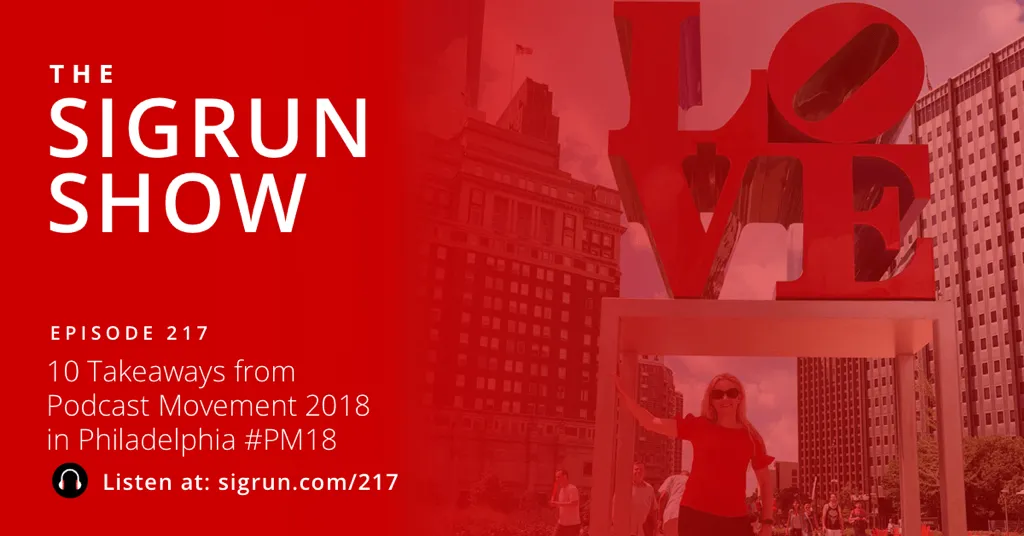 10 Takeaways from Podcast Movement 2018 in Philadelphia #PM18