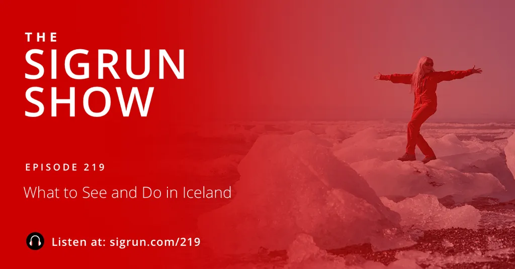 #219: What to See and Do in Iceland
