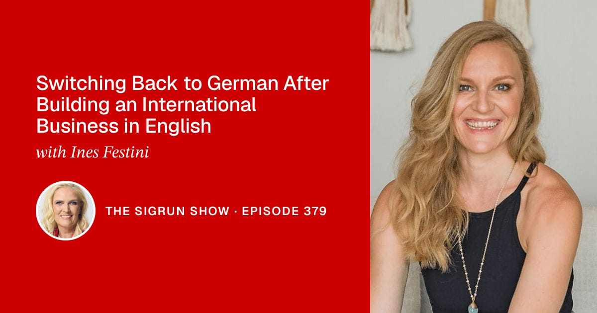 Switching Back to German After Building an International Business in English with Ines Festini