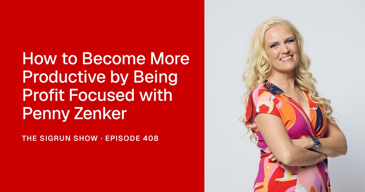 How to Become More Productive by Being Profit Focused with Penny Zenker