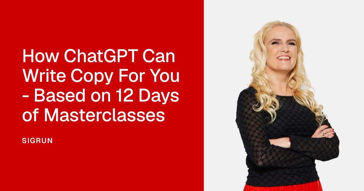 How ChatGPT Can Write Copy For You - Based on 12 Days of Masterclasses