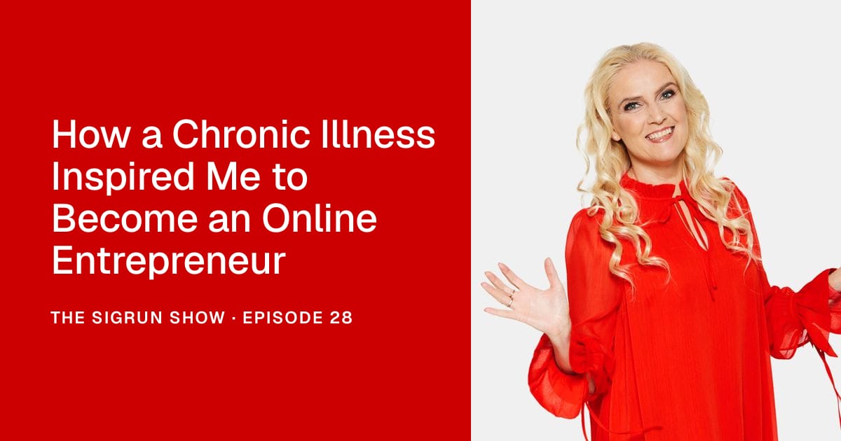 How a Chronic Illness Inspired Me to Become an Online Entrepreneur