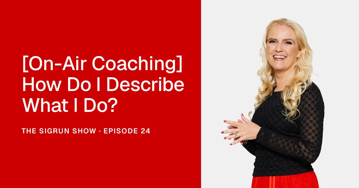 [On-Air Coaching] How Do I Describe What I Do?