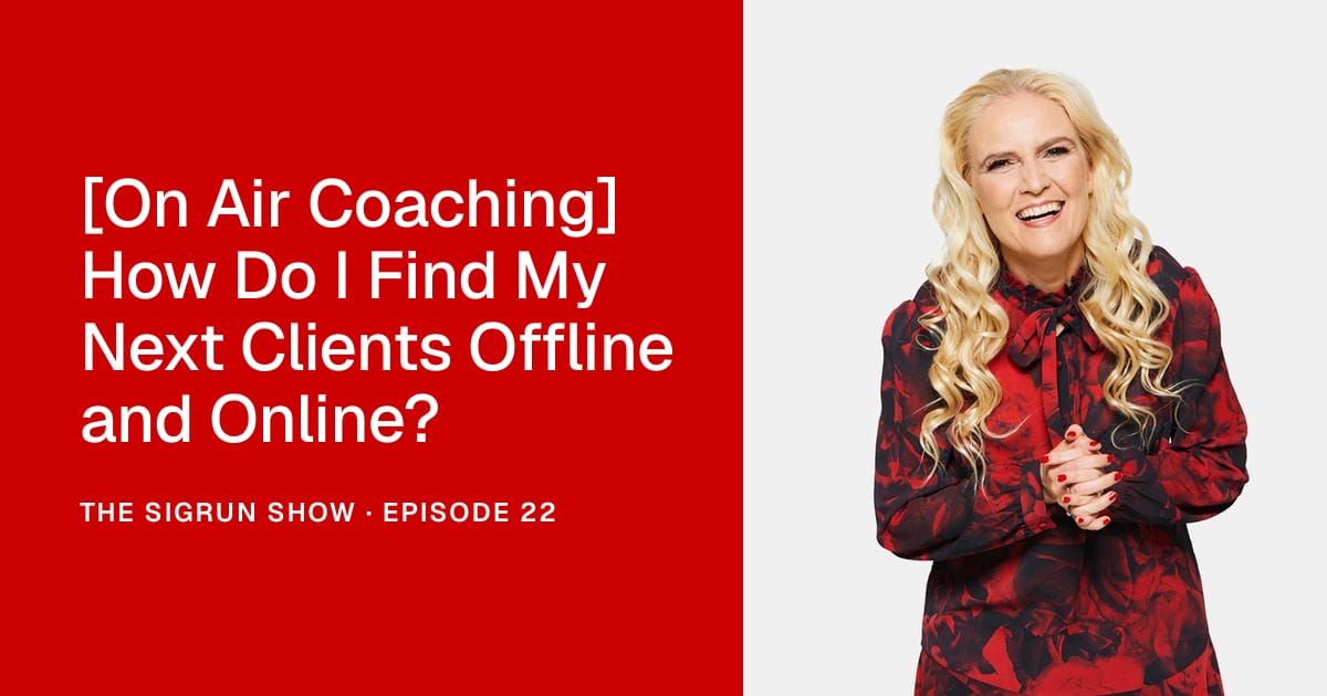 [On Air Coaching] How Do I Find My Next Clients Offline and Online?