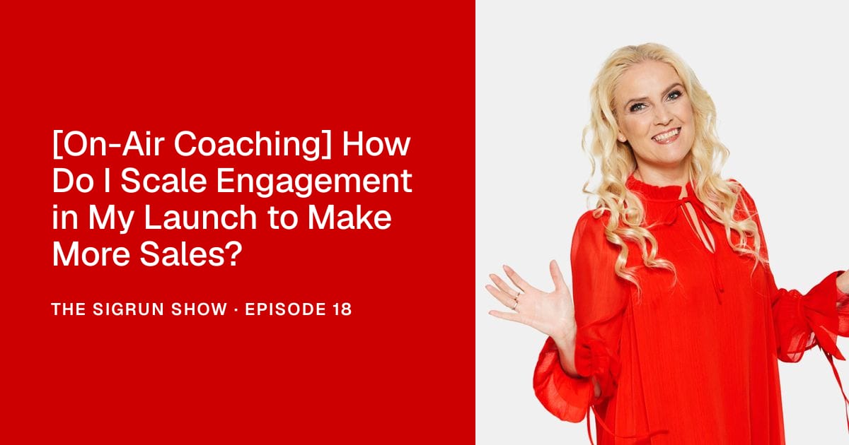 [On-Air Coaching] How Do I Scale Engagement in My Launch to Make More Sales?