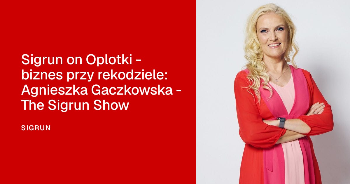 Sigrun on Oplotki - biznes przy rekodziele: Agnieszka Gaczkowska - The Sigrun Show