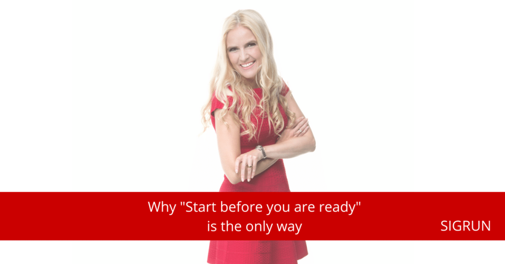 Start before you are ready