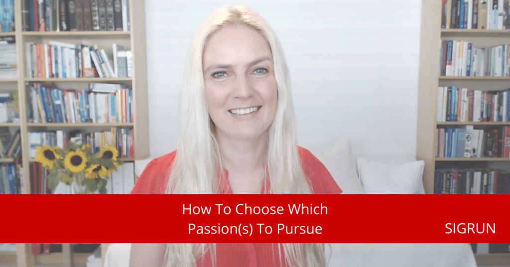 How to choose which passions to pursue