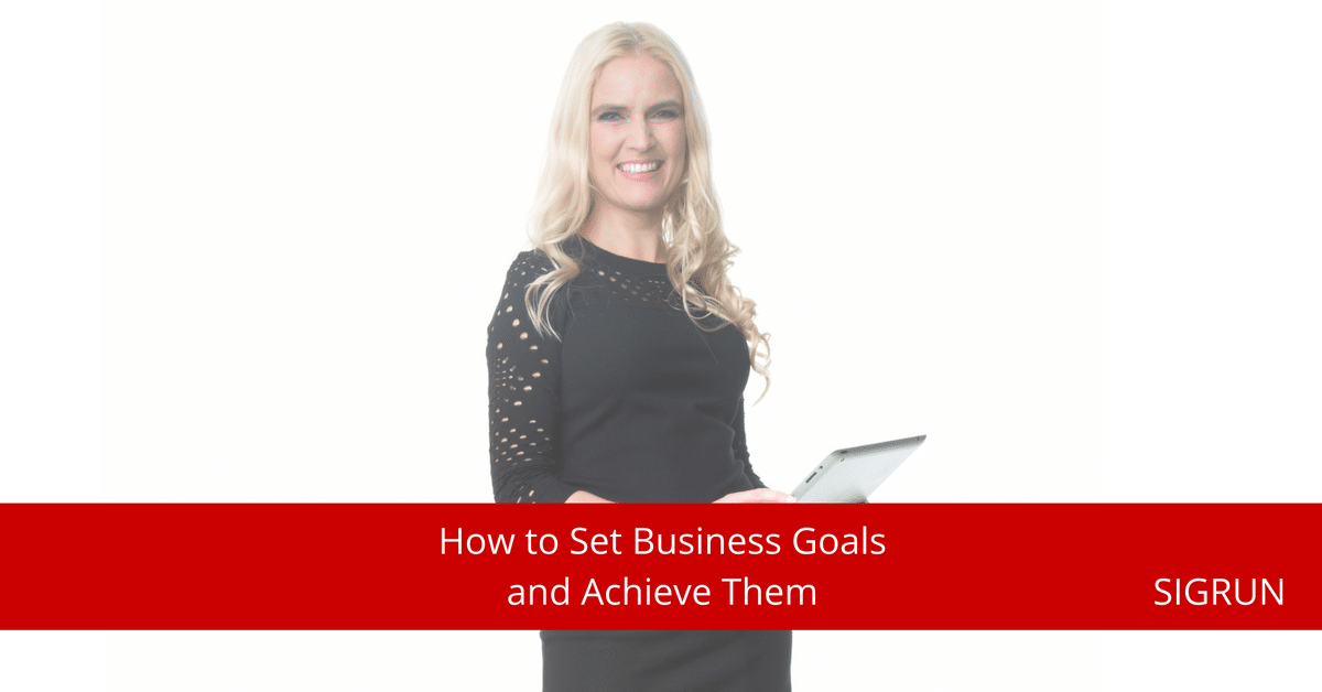 How to Set Business Goals and Achieve Them