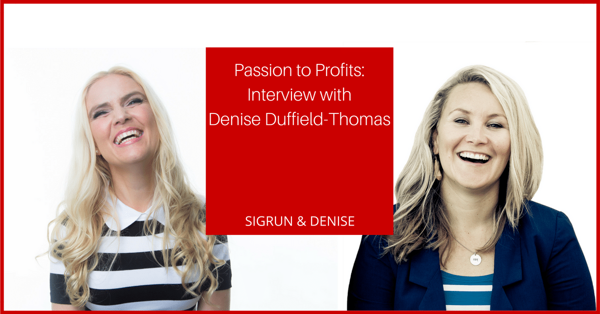 Passion to Profits interview with Denise Duffied-Thomas