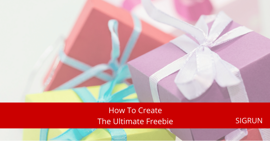 How To Create The Ultimate Freebie