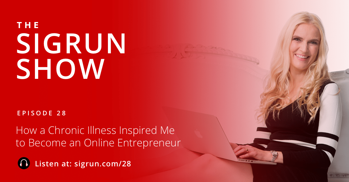 How a Chronic Illness Inspired Me to Become an Online Entrepreneur