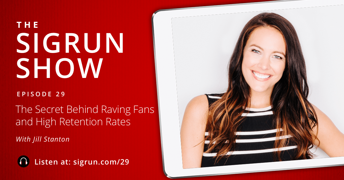 The Secret Behind Raving Fans and High Retention Rates with Jill Stanton