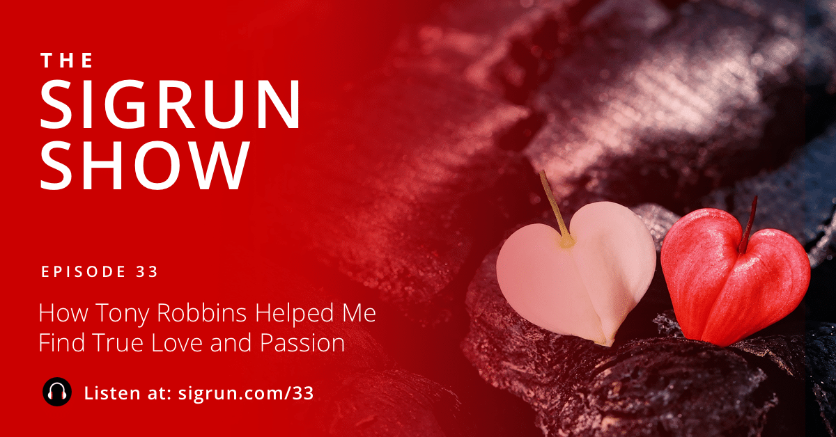How Tony Robbins Helped Me Find True Love and Passion
