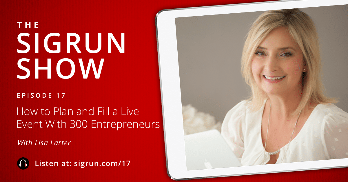 Episode 17 - Lisa Larter - Planning and Filling Live Events - The Sigrun Show