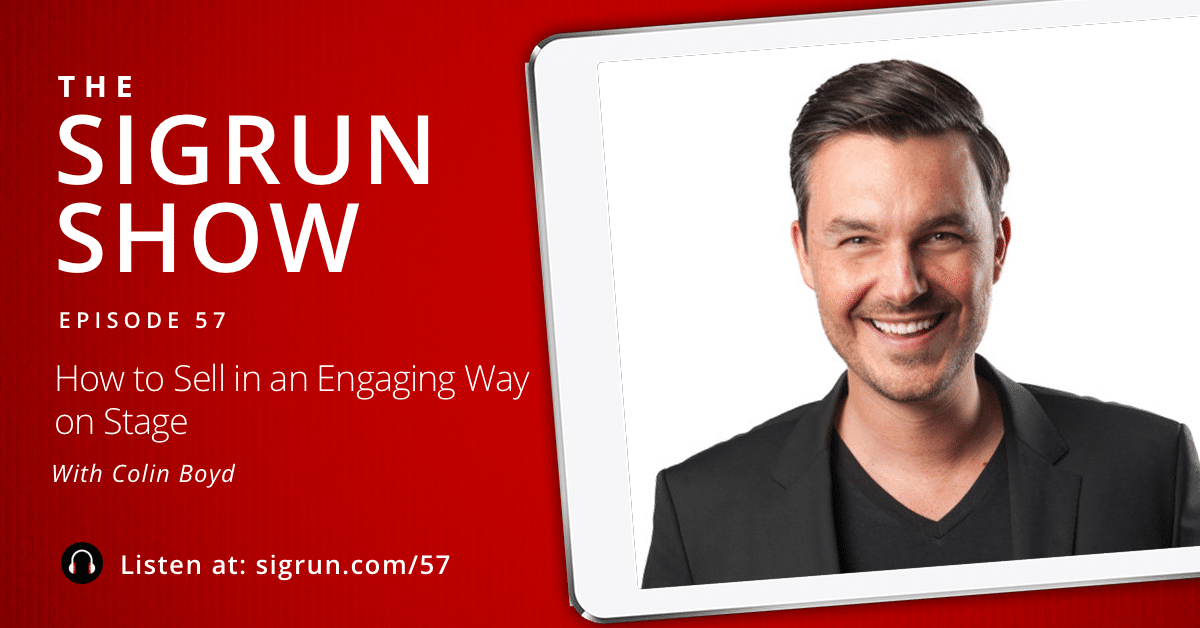 How to Sell in an Engaging Way on Stage with Colin Boyd