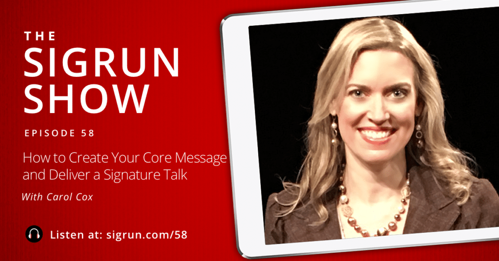 How to Create Your Core Message and Deliver a Signature Talk with Carol Cox