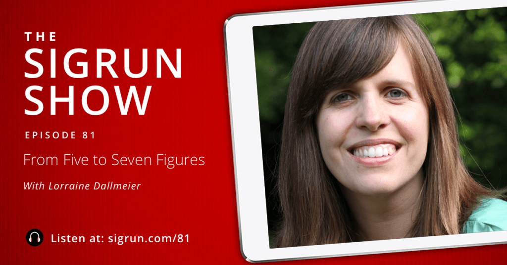From Five to Seven Figures with Lorraine Dallmeier