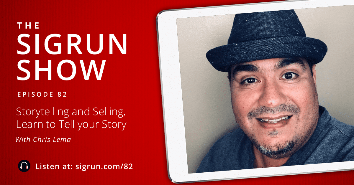 #82: Storytelling and Selling, Learn to Tell your Story with Chris Lema