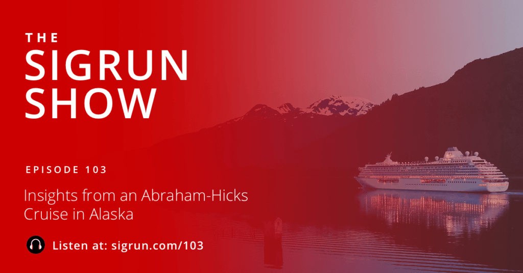 Insights from an Abraham-Hicks Cruise in Alaska