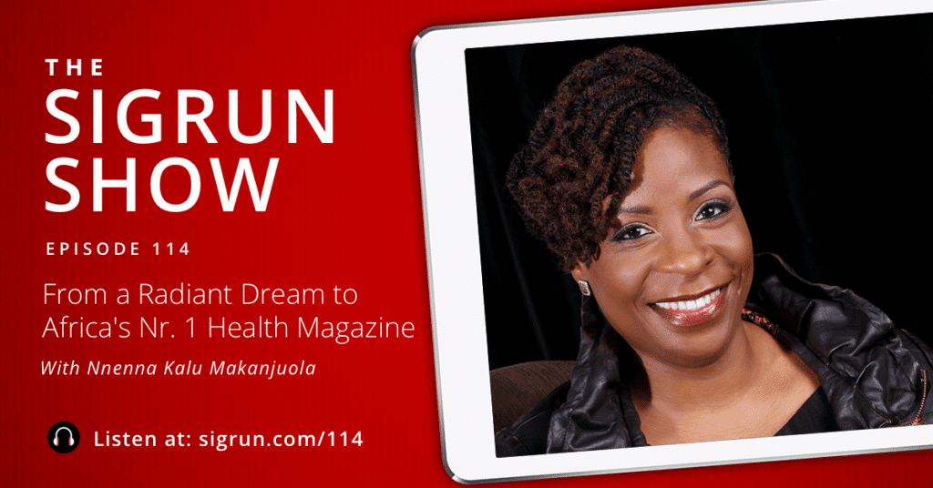 From a Radiant Dream to Africa's Nr. 1 Health Magazine with Nnenna Kalu Makanjuola