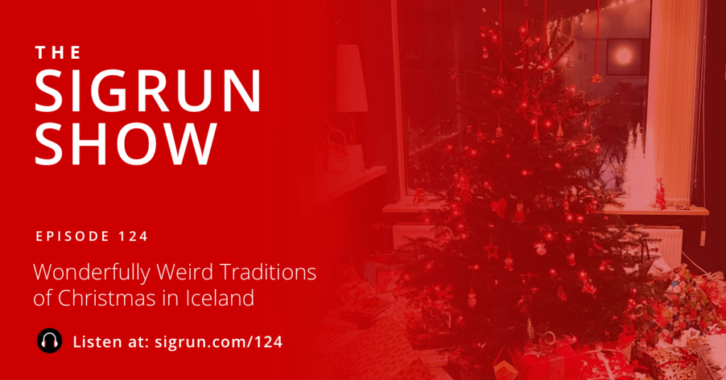 #124: Wonderfully Weird Traditions of Christmas in Iceland