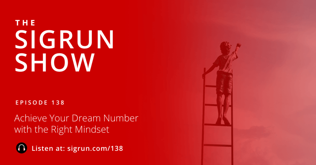 #138: Achieve Your Dream Number with the Right Mindset