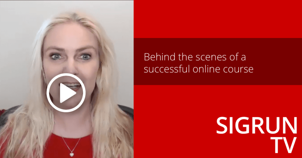 Sigrun TV: Behind the scenes of a successful online course