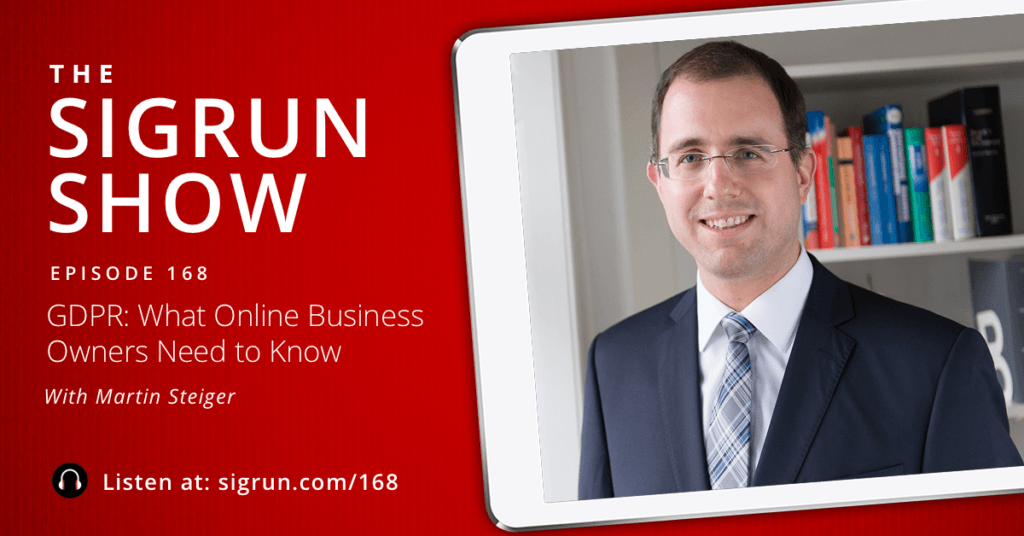 #168: GDPR: What online business owners need to know with Martin Steiger