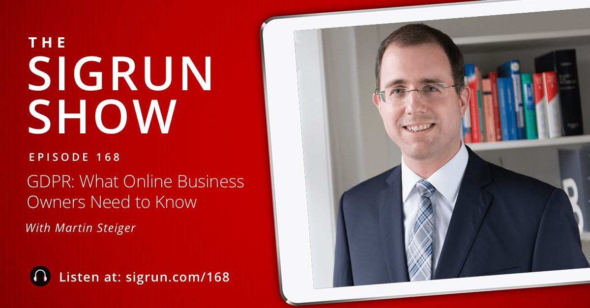 #168: GDPR: What online business owners need to know with Martin Steiger