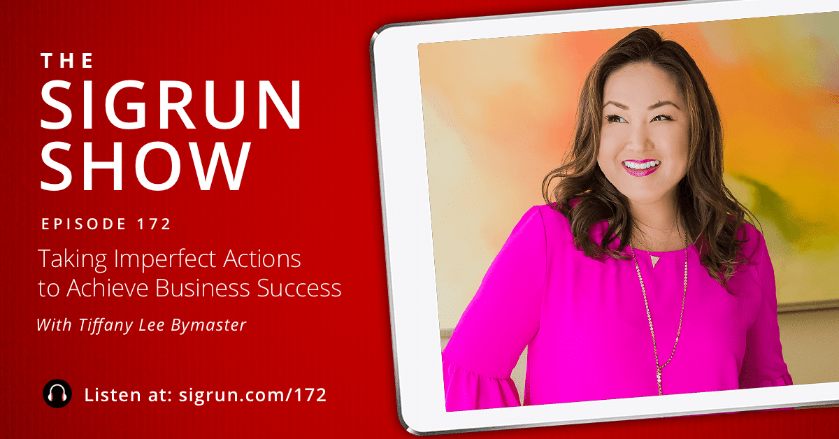 #172: Taking Imperfect Actions to Achieve Business Success with Tiffany Lee Bymaster
