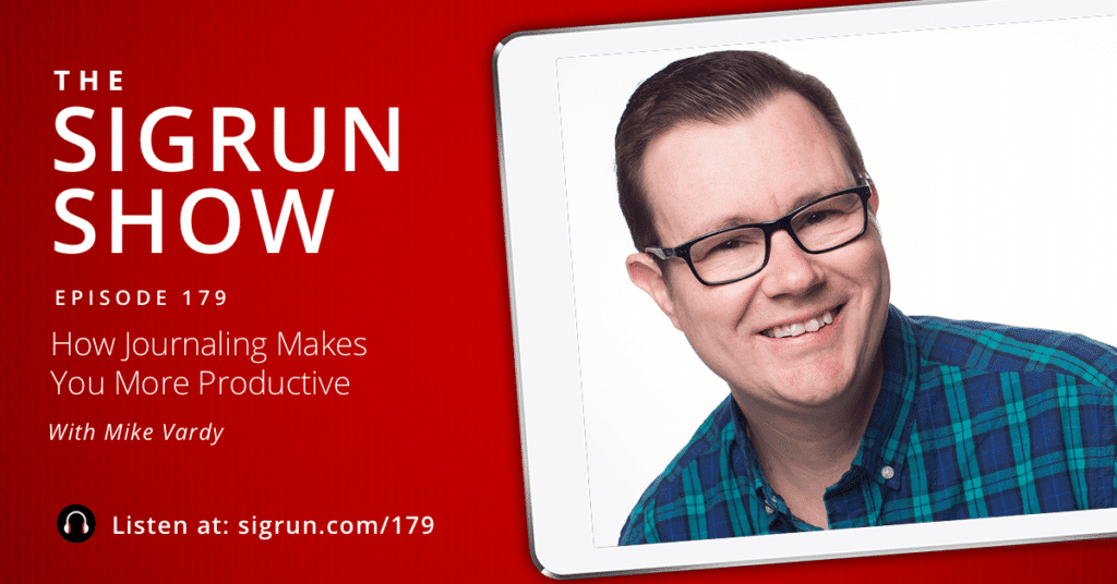 #179: How Journaling Makes You More Productive with Mike Vardy
