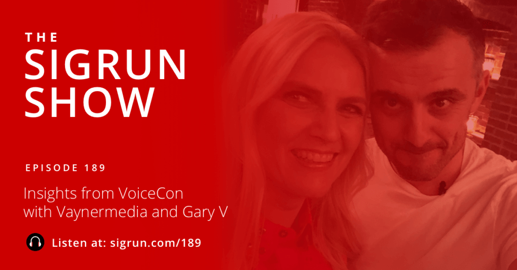 #189: Insights about Voice-First and VoiceCon with Vaynermedia and Gary V