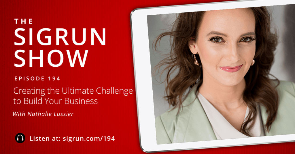 #194: Creating the Ultimate Challenge to Build Your Business with Nathalie Lussier