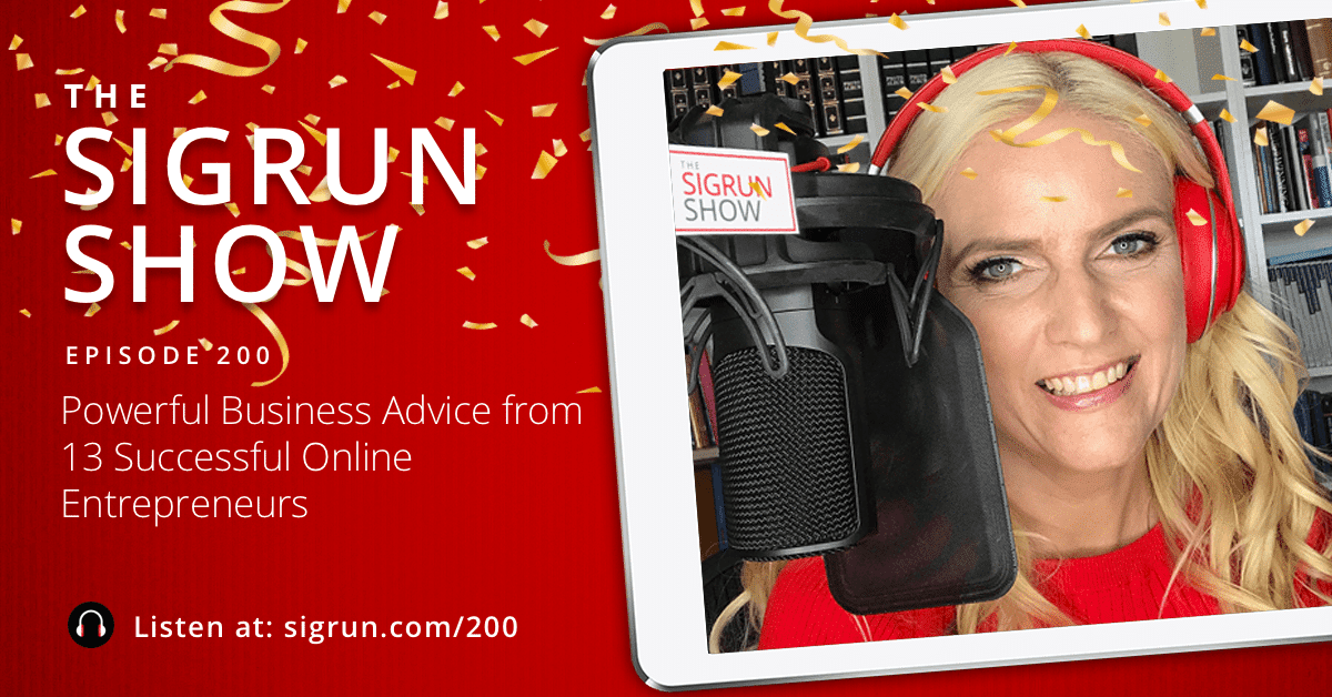 #200: 200 Episodes Celebration - Powerful Business Advice from 13 Successful Online Entrepreneurs