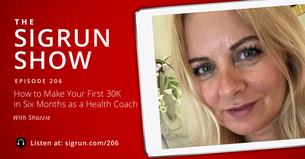 #206: How to Make Your First 30K in Six Months as a Health Coach with Shazzie