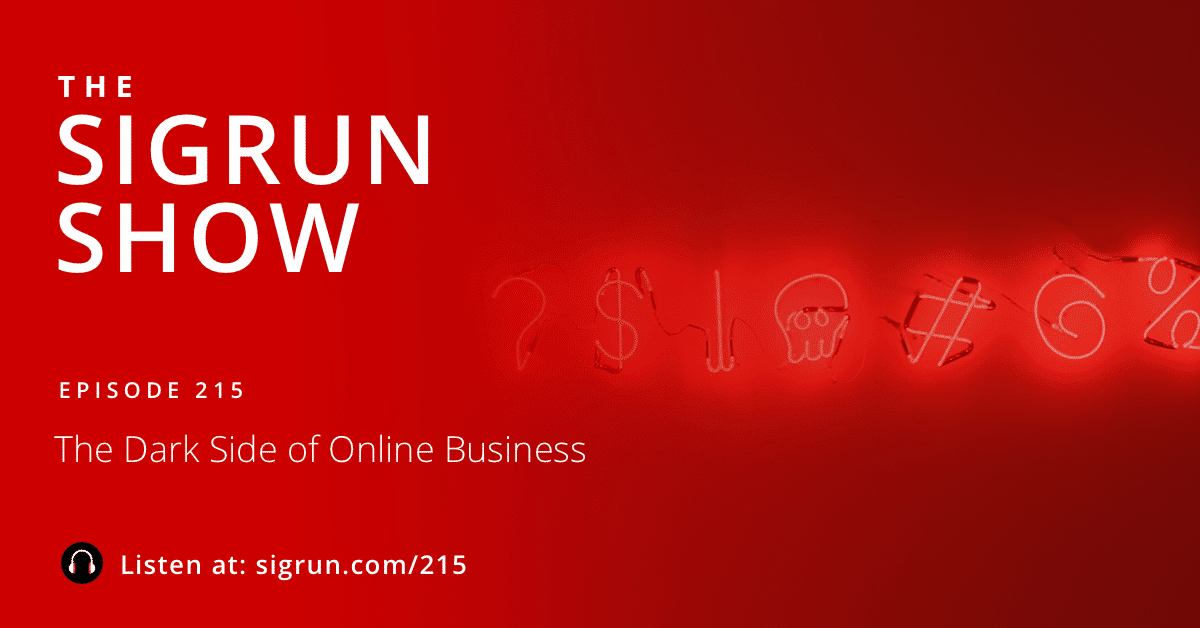 #215: The Dark Side of Online Business