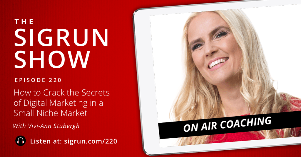 #220: [On Air Coaching] How to Crack the Secrets of Digital Marketing in a Small Niche Market with Vivi-Ann Stubergh