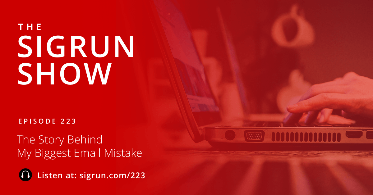 #223: The Story Behind My Biggest Email Mistake