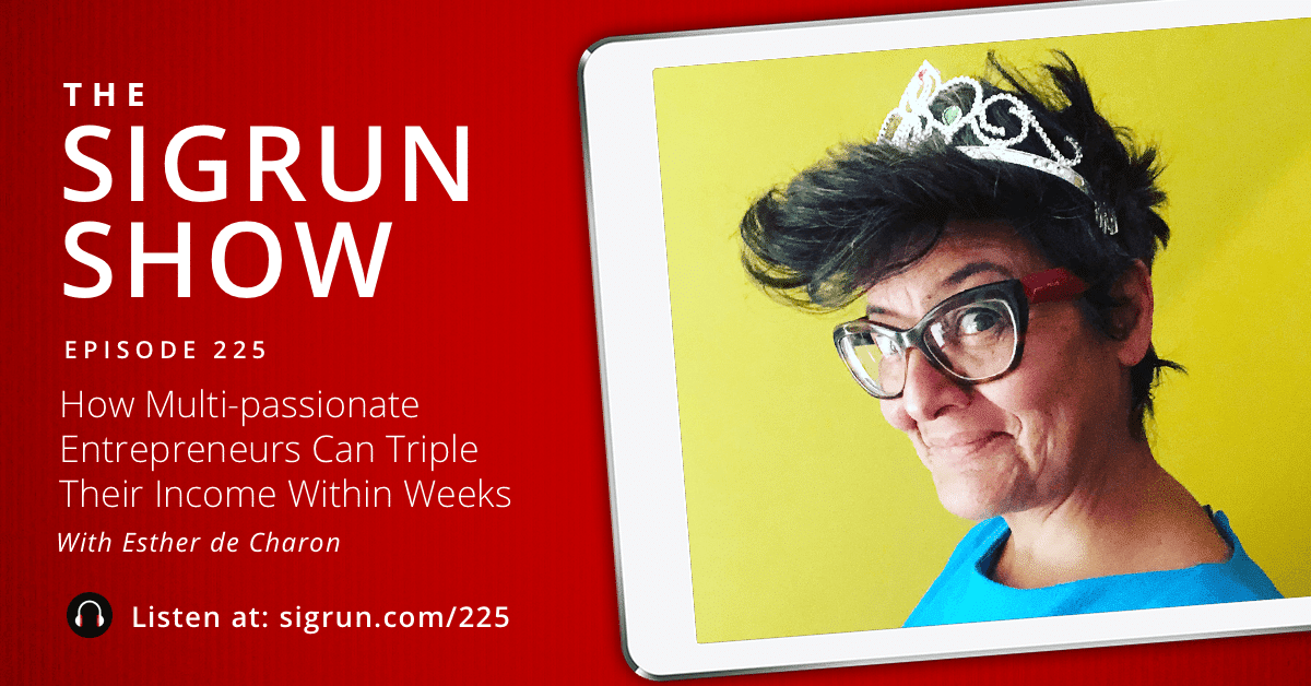 #225: How Multi-passionate Entrepreneurs Can Triple Their Income Within Weeks with Esther de Charon