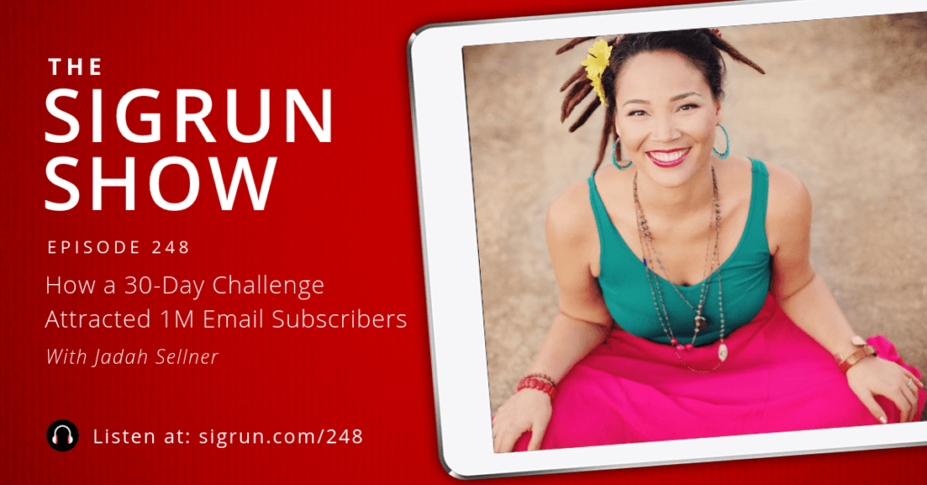 #248: How a 30-Day Challenge Attracted 1M Email Subscribers with Jadah Sellner
