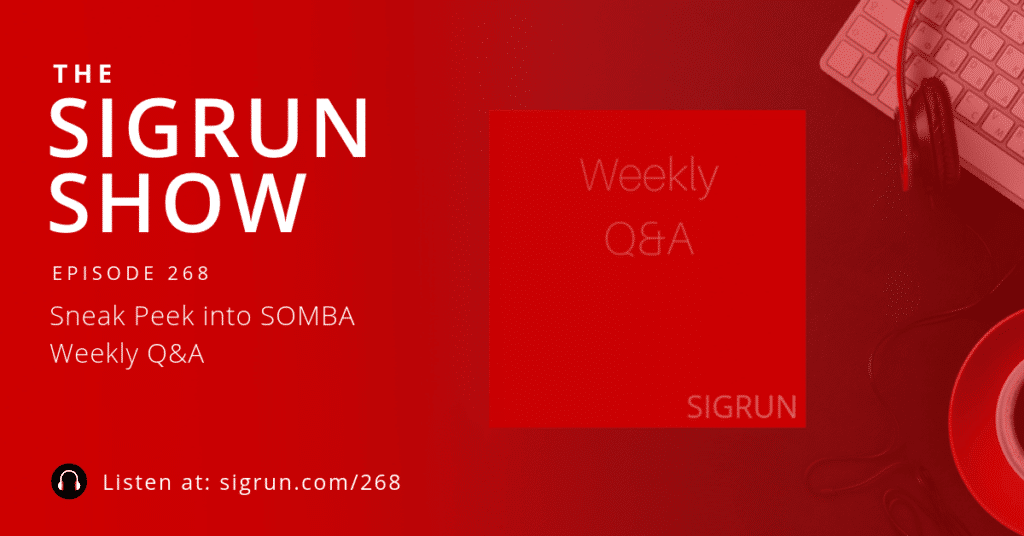 #268: Sneak Peek into SOMBA Weekly Q&A