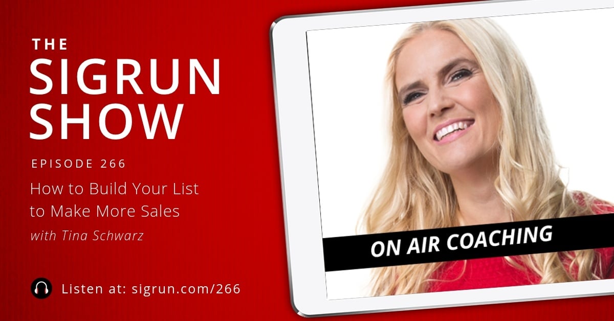 #266: [On Air Coaching] How to Build Your List to Make More Sales with Tina Schwarz