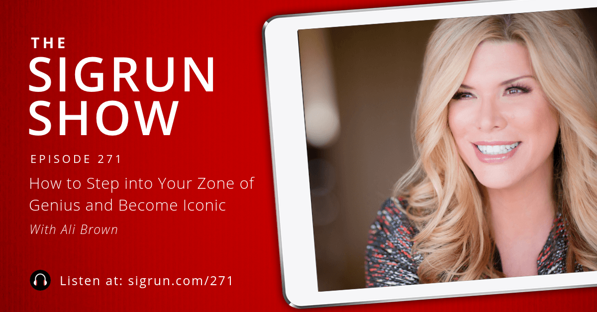 #271: How to Step into Your Zone of Genius and Become Iconic with Ali Brown