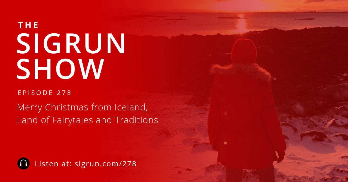 #279: Merry Christmas from Iceland, Land of Fairytales and Traditions