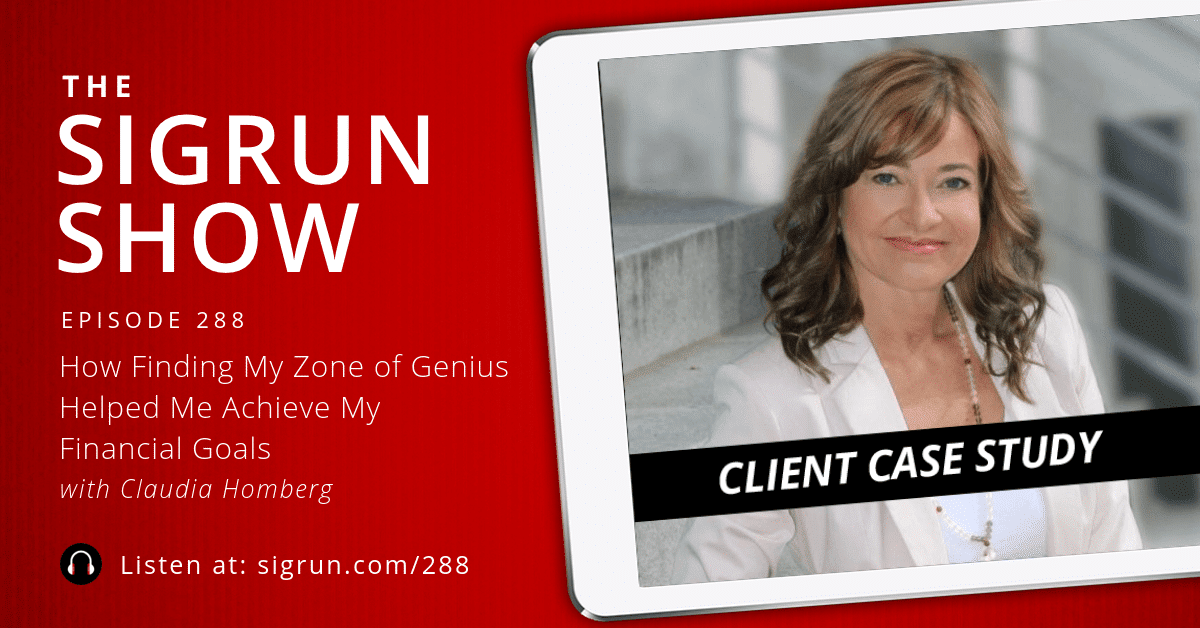 #288: [Client Case Study] How Finding My Zone of Genius Helped Me Achieve My Financial Goals with Claudia Homberg