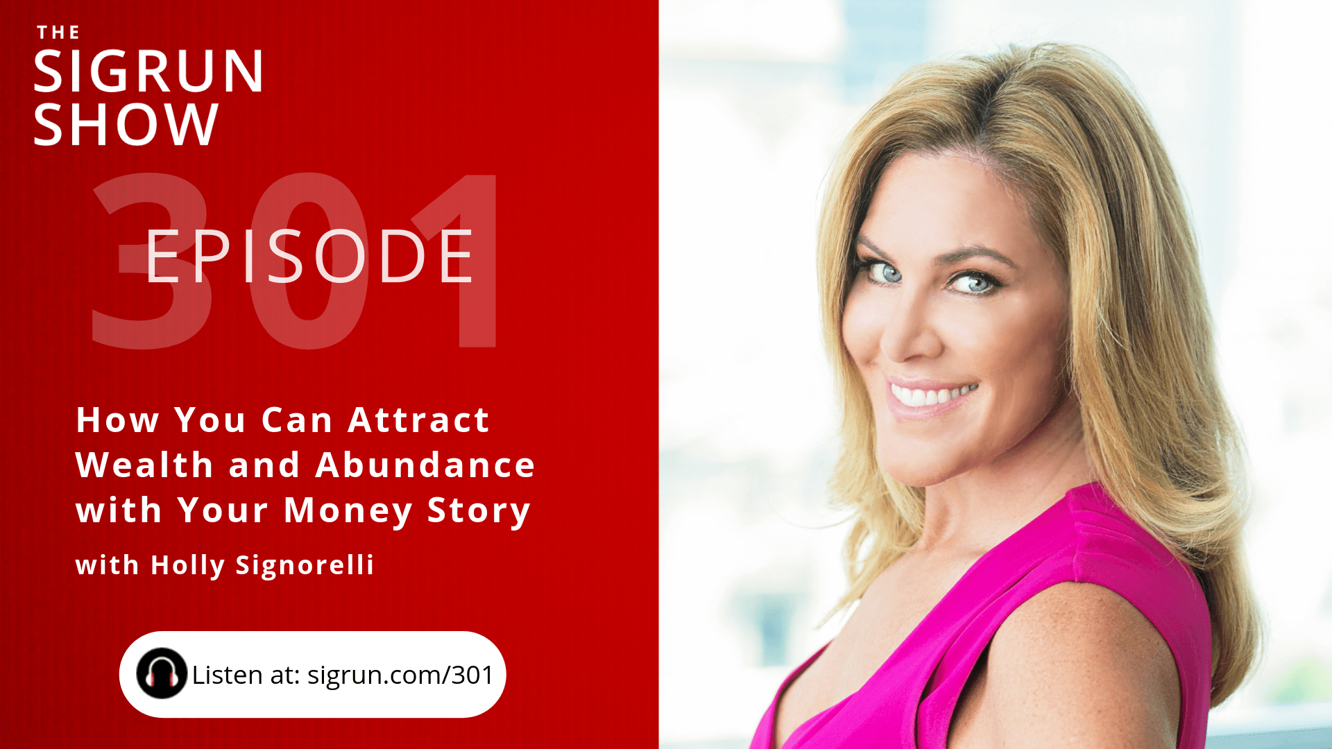 #301: How You Can Attract Wealth and Abundance with Your Money Story with Holly Signorelli