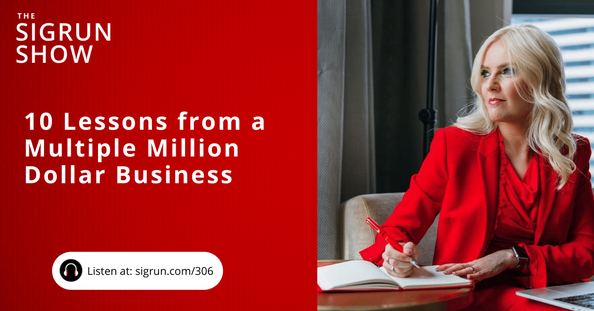 #306: 10 Lessons from a Million Dollar Business