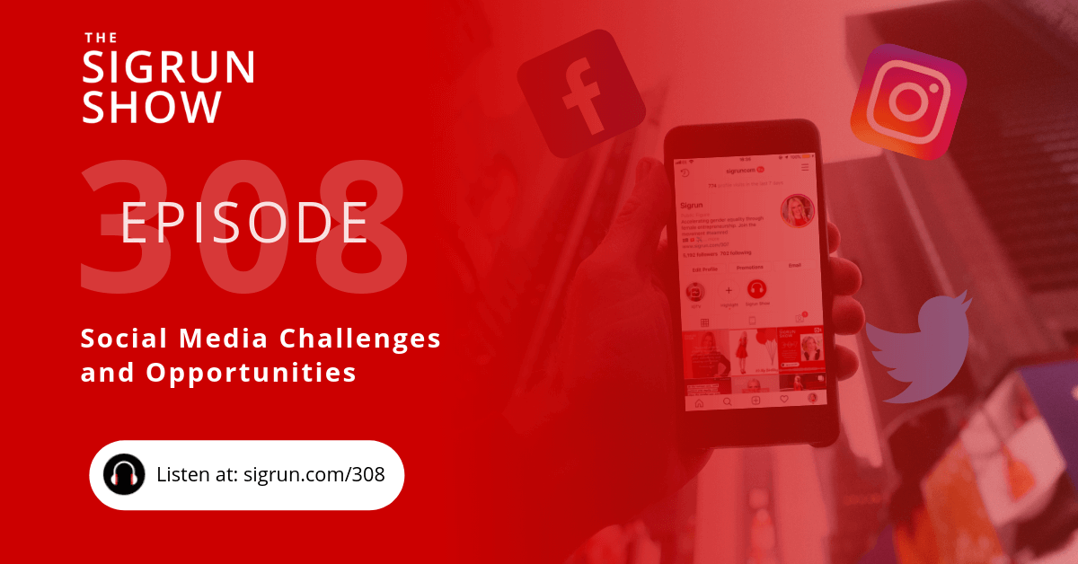#308: Social Media Challenges and Opportunities