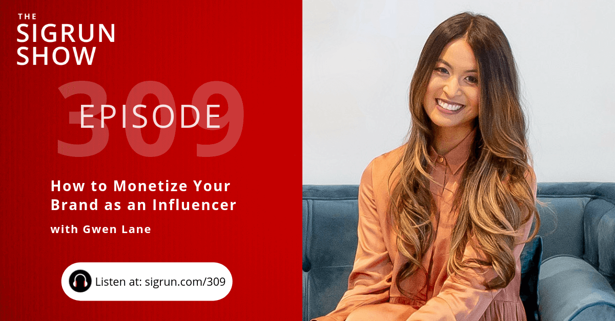 #309: How to Monetize Your Brand as an Influencer with Gwen Lane